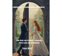 Herzen verschlungen: Eine Reise von Fremden, verbunden durch Liebe und Geheimnisse