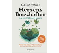 HerzensBotschaften - Aus der Stille des Herzens: Poesie und Klang für Bewusstsein, innere Ruhe und Lebensfreude - Inkl. Audio-Klanggeschichten (MP3-Download)