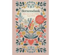 Herzensdank - Dein Journal für erfüllte Augenblicke: In 12-Wochen zu mehr Dankbarkeit & Selfcare - inkl. kreativer Ausmalzeit für dich