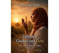 Herzenswege Band 1 - Zwischen Glauben und Liebe: Eine Liebe zwischen zwei Welten