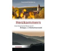 Herzkammern: Eine literarische Reise durch Breisgau und Hochschwarzwald