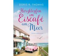 Herzklopfen im Eiscafé am Meer: Sommerliche Second Chance Romance an der Ostsee: 3
