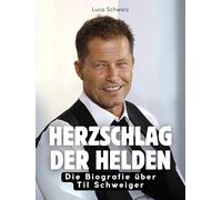 Herzschlag der Helden: Die Biografie über Til Schweiger. Komplett in Farbe