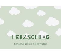 Herzschlag: Erinnerungen an meine Mutter