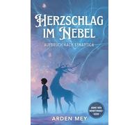 Herzschlag im Nebel: Aufbruch nach Synaptica (InfinityMinds Saga)