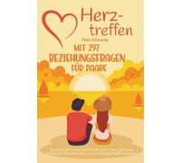 Herztreffen: mit 297 Beziehungsfragen für Paare: Beziehungsbuch zum Ausfüllen für mehr Liebe, Vertrauen und bessere Kommunikation, um eure Partnerschaft zu stärken