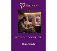 Herzwege: At the end of our lies (Heart of Longing)