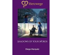 Herzwege: Shadows of Your Words (Heart of Longing)