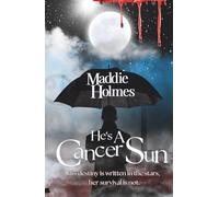 He's a Cancer Sun: His destiny was written in the stars. Her survival was not. (Maddie Holmes' Mundane Astrology Series)