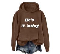 He's Hunting - Sudadera con texto en inglés «He's Hunting Shirt Your He's Hunting The Sweat» para mujer, café, XXL