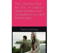 "He's Just Not That Into You: A Guide to Understanding and Navigating Love and Relationships"