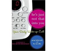 He's Just Not That into You: The No-Excuses Truth to Understanding Guys