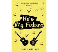 He's My Future: 1 (Hearts of Nashville)