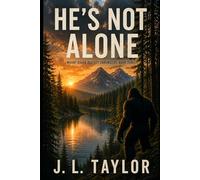 He's Not Alone: Book Three of the Mount Baker Bigfoot Chronicles: 3
