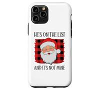 He's on The List and It's Not Mine Funny Santa Naughty List Carcasa para iPhone 11 Pro