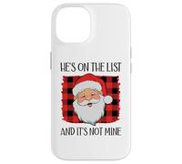 He's on The List and It's Not Mine Funny Santa Naughty List Carcasa para iPhone 14