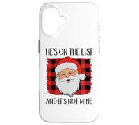 He's on The List and It's Not Mine Funny Santa Naughty List Carcasa para iPhone 16