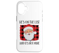 He's on The List and It's Not Mine Funny Santa Naughty List Carcasa para iPhone 16 Plus