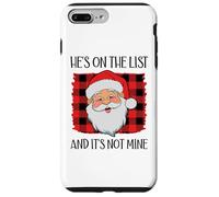 He's on The List and It's Not Mine Funny Santa Naughty List Carcasa para iPhone 7 Plus/8 Plus