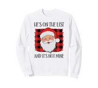He's on The List and It's Not Mine Funny Santa Naughty List Sudadera