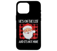 He's on The List It's Not Mine Santa Naughty List Christmas Carcasa para iPhone 16 Pro MAX