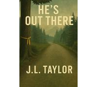 He's Out There: Book One of the Mount Baker Bigfoot Chronicles: 1