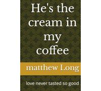He's the cream in my coffee: love never tasted so good (suite and scrubs)