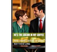 He's the cream in my coffee: love never tasted so good (suite and scrubs)