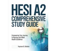 HESI A2 Comprehensive Study Guide: Empowering Your Journey to Nursing and Allied Health Excellence