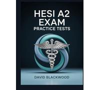 Hesi A2 Exam Practice Tests: Over 1000 practice questions with answers and detailed explanations to prepare you for the exam
