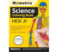 HESI A2 Science Coloring Book: HESI A2 Exam Prep for the Anatomy and Physiology, Biology, and Chemistry Sections: [Full Page Coloring Images]