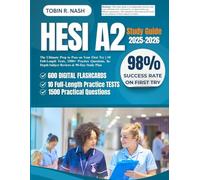 HESI A2 Study Guide 2025-2026: The Ultimate Prep to Pass on Your First Try | 10 Full-Length Tests, 1500+ Practice Questions, In-Depth Subject Reviews & 90-Day Study Plan
