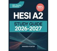 HESI A2 Study Guide 2026-2027: Full Content Review with 500+ Practice Questions and Answer Explanations