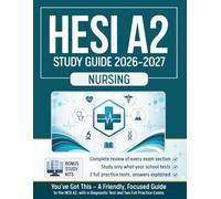 HESI A2 Study Guide 2026-2027 - Nursing: You've Got This - A Friendly, Focused Guide to the HESI A2, with a Diagnostic Test and Two Full Practice Exams