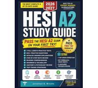 HESI A2 STUDY GUIDE 2026-2027: Pass the HESI Admission Assessment Exam on Your First Try with 12 Full Practice Tests, Step-by-Step Math, Reading, Grammar, and Anatomy Review