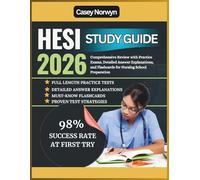 HESI A2 Study Guide 2026: Comprehensive Review with Practice Exams, Detailed Answer Explanations, and Flashcards for Nursing School Preparation (The Exam-Ready Study GuideS)
