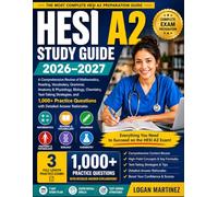 HESI A2 Study Guide: A Comprehensive Review of Mathematics, Reading, Vocabulary, Grammar, Anatomy & Physiology, Biology, Chemistry, Test-Taking ... Answer Rationales (Exam Success Guide)