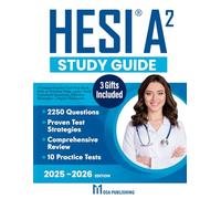 HESI A2 Study Guide: A Comprehensive Test Prep Book with 10 Practice Tests, 2250+ Fully Explained Questions, Effective Strategies + Digital Flashcards