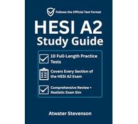 HESI A2 Study Guide: Comprehensive Review and Prep for the Admission Assessment Exam with 10 Full-Length Practice Tests and Step-by-Step Strategies