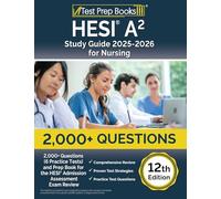 HESI A2 Study Guide 2025-2026 for Nursing: 2,000+ Questions (6 Practice Tests) and Prep Book for the HESI Admission Assessment Exam Review [12th Edition]