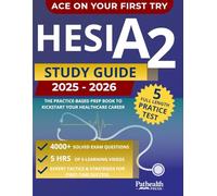 Hesi A2 Study Guide: The Practice-Based Prep Book to Kickstart Your Healthcare Career | 4000+ Solved Exam Questions, 5 Hrs of E-Learning Videos, and Expert Tactics & Strategies for First-Time Success