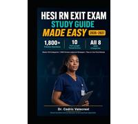 HESI RN Exit Exam Study Guide Made Easy 2026-2027: Master All 8 Categories with 1,800+ Practice Questions, 10 Full-Length Timed Exams, NGN Clinical ... Methods for Nursing Students