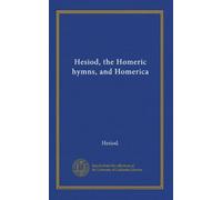 Hesiod, the Homeric hymns, and Homerica