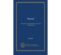 Hesiod: the poems and fragements, done into English prose