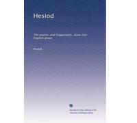 Hesiod: The poems and fragements, done into English prose