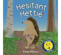 Hesitant Hettie - A children’s book full of feelings: A story to help children talk about worry and being brave