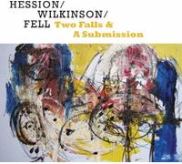 Hession /Wilkinson /Fell - Two Falls & A Submission