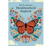 Het 5-Minuten Dankbaarheid Dagboek: 52-Weekse Gids om een Houding van Dankbaarheid te Cultiveren