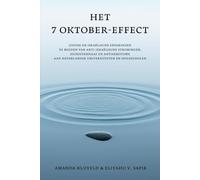 Het 7 oktober-effect: Joodse en Israëlische ervaringen te midden van anti-Israëlische stromingen, zionistenhaat en antisemitisme aan Nederlandse universiteiten en hogescholen