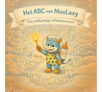 Het ABC van MooLaxy: Een melkachtig alfabetavontuur (moolaxy (Nederlandse editie))